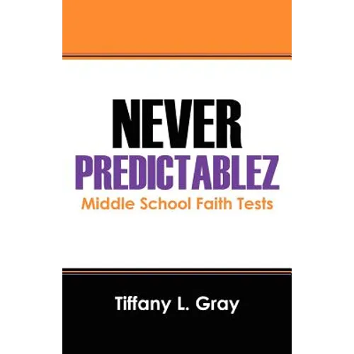 Never Predictablez: Middle School Faith Tests - Paperback