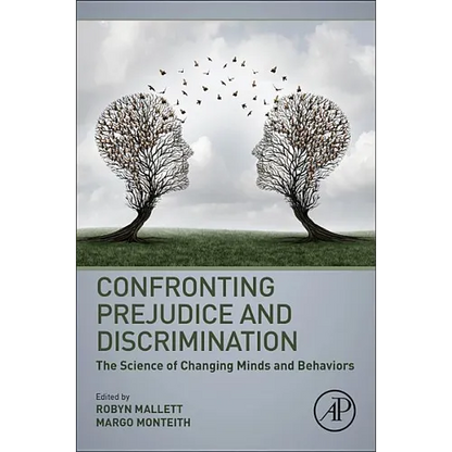 Confronting Prejudice and Discrimination: The Science of Changing Minds and Behaviors - Paperback