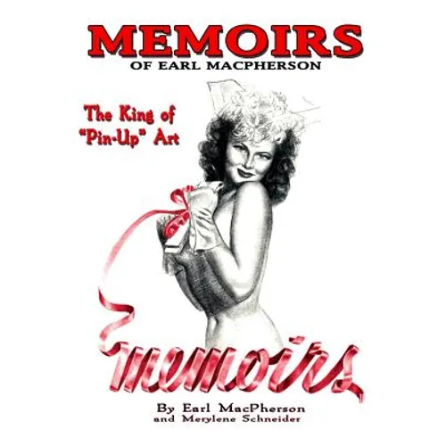 Memoirs: Earl MacPherson: King of Pin Up Art - Paperback