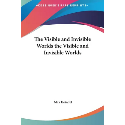 The Visible and Invisible Worlds the Visible and Invisible Worlds - Hardcover