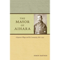 The Mayor of Aihara: A Japanese Villager and His Community, 1865-1925 - Paperback