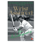 Wrist Assured - An Autobiography - Hardcover