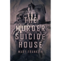 The Murder Suicide House - Paperback
