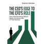 The CEO's Edge to the CFO's Role: How Chief Everything Officers Master the Money Side of Their Business - Paperback