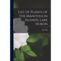 List of Plants of the Manitoulin Islands, Lake Huron - Paperback