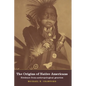 The Origins of Native Americans: Evidence from Anthropological Genetics - Paperback
