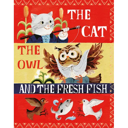 The Cat, the Owl and the Fresh Fish: A Picture Book - Hardcover