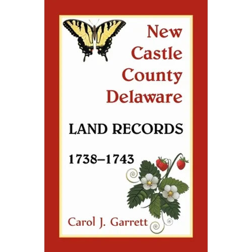 New Castle County, Delaware Land Records, 1738-1743 - Paperback