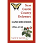 New Castle County, Delaware Land Records, 1738-1743 - Paperback