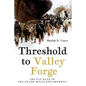 Threshold to Valley Forge: The Six Days of the Gulph Mills Encampment - Paperback