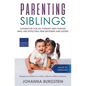 Parenting Siblings: Guidebook for all Parents and Families who are Expecting new Brothers and Sisters - Bringing up Children as a Team, Wi - Paperback
