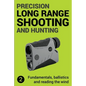 Precision Long Range Shooting And Hunting v2: Fundamentals, ballistics and reading the wind - Paperback
