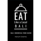 Eat Like a Local- Bali: Bali Food Guide - Paperback