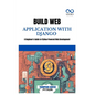 Build Web Application with Django: A Beginner's Guide to Python-Powered Web Development - Paperback