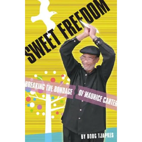 Sweet Freedom: Breaking the Bondage of Maurice Carter - Paperback