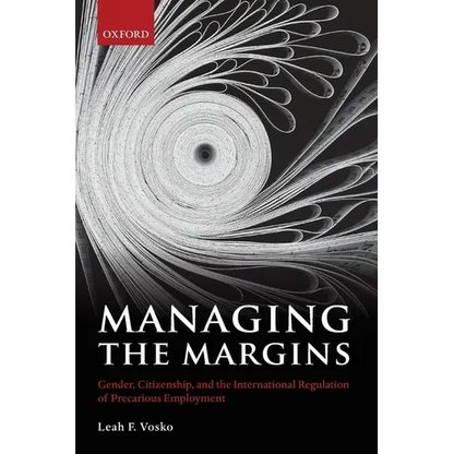 Managing the Margins: Gender, Citizenship, and the International Regulation of Precarious Employment - Paperback