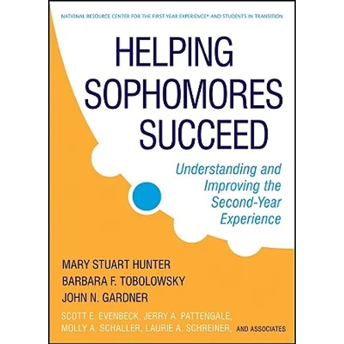 Helping Sophomores Succeed: Understanding and Improving the Second Year Experience - Hardcover