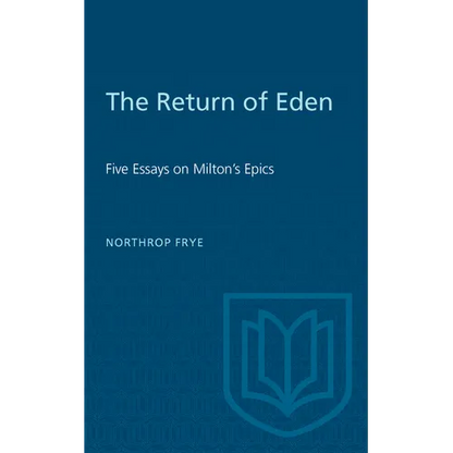 The Return of Eden: Five Essays on Milton's Epics - Paperback