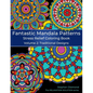 Fantastic Mandala Patterns Stress Relief Coloring Book: Volume 2: Traditional Designs - Paperback
