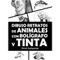 Dibujo retratos de animales con bolígrafo y tinta: Aprende a dibujar animados retratos de tus animales favoritos en 20 ejercicios paso a paso - Hardcover