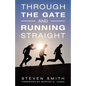 Through the Gate and Running Straight - Paperback