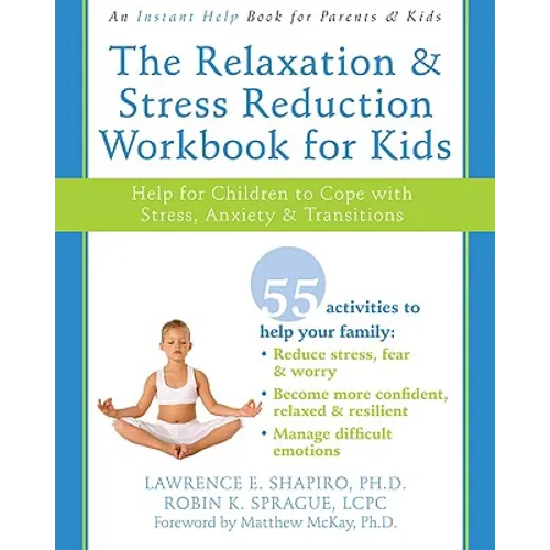 The Relaxation and Stress Reduction Workbook for Kids: Help for Children to Cope with Stress, Anxiety, and Transitions - Paperback