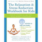The Relaxation and Stress Reduction Workbook for Kids: Help for Children to Cope with Stress, Anxiety, and Transitions - Paperback