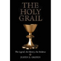 The Holy Grail: The Legend, the History, the Evidence - Paperback