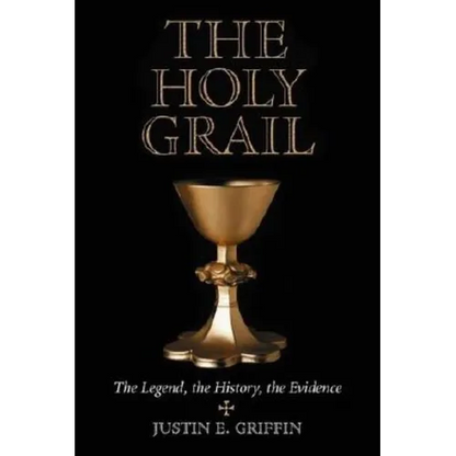 The Holy Grail: The Legend, the History, the Evidence - Paperback