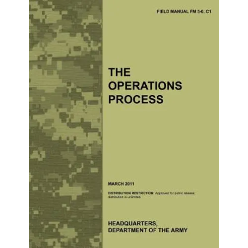 The Operations Process: The official U.S. Army Field Manual FM 5-0, C1 (March 2011) - Paperback