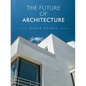 The Future of Architecture - Paperback