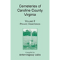 Cemeteries of Caroline County, Virginia, Volume 2, Private Cemeteries - Paperback