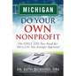 Michigan Do Your Own Nonprofit: The ONLY GPS You Need for 501c3 Tax Exempt Approval - Paperback