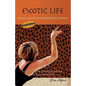 Exotic Life: Travel Tales of an Adventurous Woman - Paperback