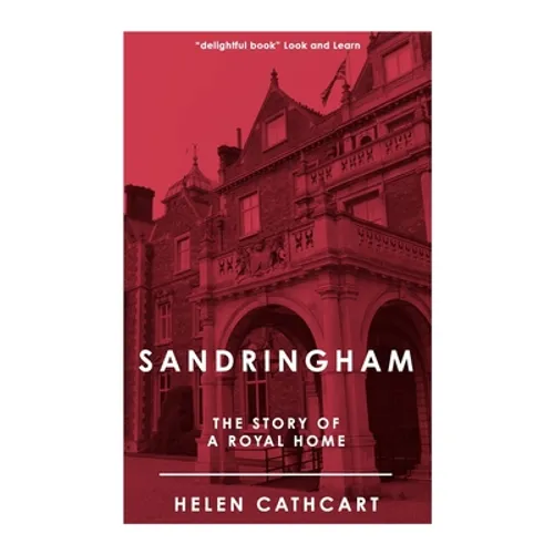 Sandringham: The Story of a Royal Home - Paperback