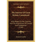 The Interest Of Great Britain Considered: With Regard To Her Colonies, And The Acquisitions Of Canada And Guadaloupe (1760) - Paperback