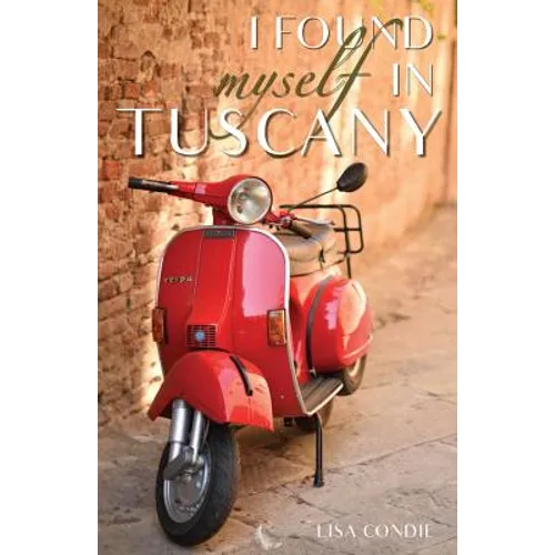 I Found Myself in Tuscany - Paperback