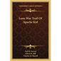 Lone War Trail of Apache Kid - Paperback