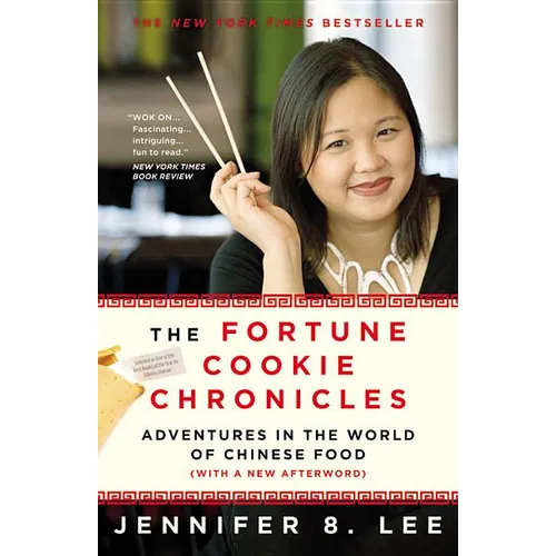 The Fortune Cookie Chronicles: Adventures in the World of Chinese Food - Paperback