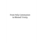 From Holy Communion to Blessed Trinity - Paperback