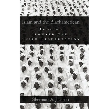 Islam and the Blackamerican: Looking Toward the Third Resurrection - Hardcover