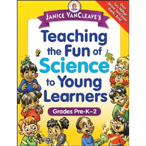Janice Vancleave's Teaching the Fun of Science to Young Learners: Grades Pre-K Through 2 - Paperback