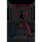 Serving at Satan's Altar: The Satanic Truth About God, Satan, and the Left Hand Path - Paperback