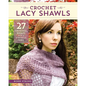 Crochet Lacy Shawls: 27 Original Wraps with a Vintage Vibe - Paperback