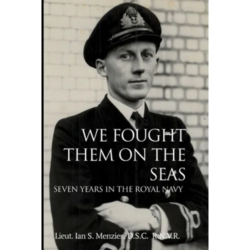 We Fought Them On the Seas: Seven Years in the Royal Navy - Paperback