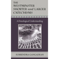 The Westminster Shorter and Larger Catechisms: A Doxological Understanding - Hardcover
