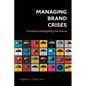 Managing Brand Crises: A Guide to Navigating the Storm - Paperback