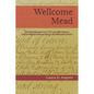 Wellcome Mead: 105 Mead Recipes from 17th and 18th Century English Receipt Books at the Wellcome Library - Paperback