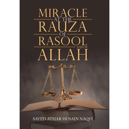 Miracle at the Rauza of Rasool Allah Saww - Hardcover