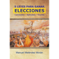 5 Leyes Para Ganar Elecciones: Conócelas. Aplícalas. Triunfa - Paperback